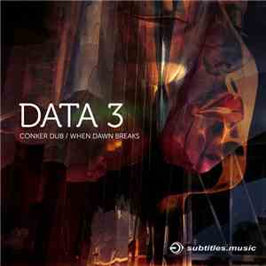Data 3  - Conker Dub / When Dawn Breaks