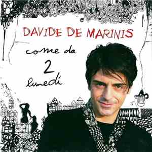 Davide De Marinis - Come da 2 Lunedì