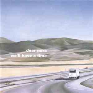 Dear Nora - We'll Have A Time