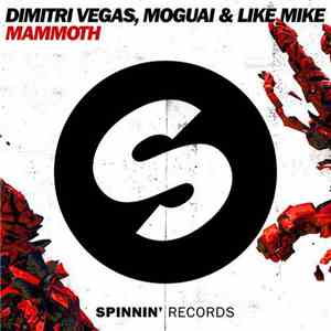 Dimitri Vegas, Moguai & Like Mike - Mammoth
