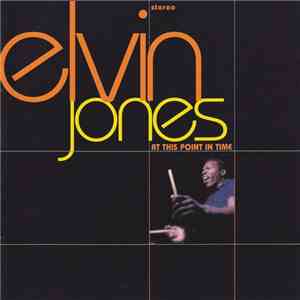 Elvin Jones - At This Point In Time
