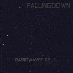 fallingdown - radiowaves ep
