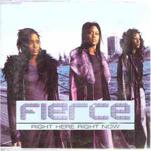 Fierce - Right Here Right Now