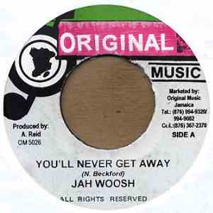 Jah Woosh - You'll never get away