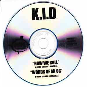 K.I.D. - How We Roll / Words Of An O.G.