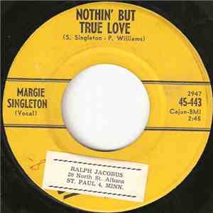 Margie Singleton - Nothin' But True Love / It's Better To Know