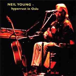 Neil Young - Hyperrust In Oslo