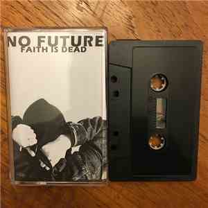 No Future  - Faith Is Dead