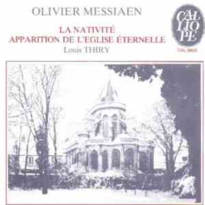 Olivier Messiaen - Louis Thiry - La Nativité - Apparition De l'Eglise Etern ...