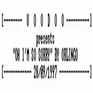 Orlingo - Oh I’m So Sorry