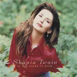 Shania Twain - No One Needs To Know
