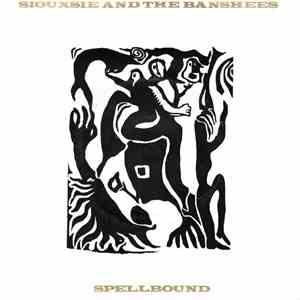 Siouxsie And The Banshees - Spellbound