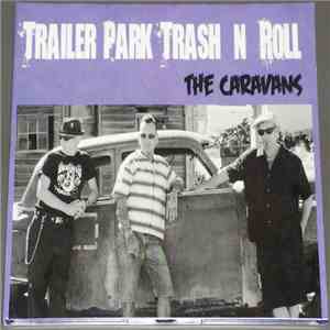 The Caravans - Trailer Park Trash'n'Roll