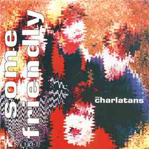 The Charlatans - Some Friendly