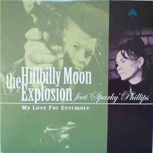 The Hillbilly Moon Explosion Featuring 'Sparky' Phillips - My Love For Ever ...