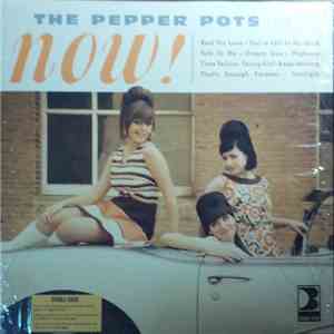 The Pepper Pots - Now!