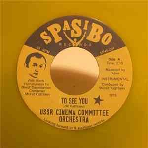 USSR Cinema Committee Orchestra / Czechoslovak Radio Jazz Orchestra - To See You / In An Hour
