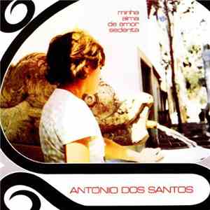 António Dos Santos - Minha Alma De Amor Sedenta