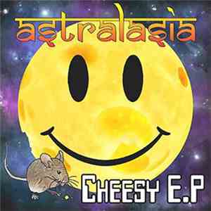 Astralasia - Cheesy E.P