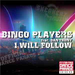 Bingo Players Feat. Dan'Thony - I Will Follow
