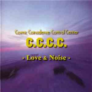C.C.C.C. - Love & Noise