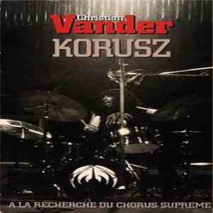 Christian Vander - Korusz (A La Recherche Du Chorus Suprême)