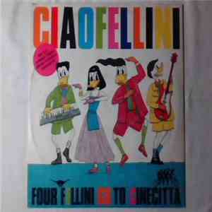 Ciao Fellini - Four Fellini Go To Cinecittà