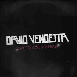 David Vendetta - Love To Love You Baby