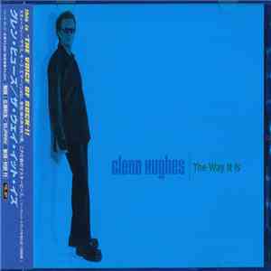 Glenn Hughes = グレン・ヒューズ - The Way It Is = ザ・ウェイ・イット・イズ