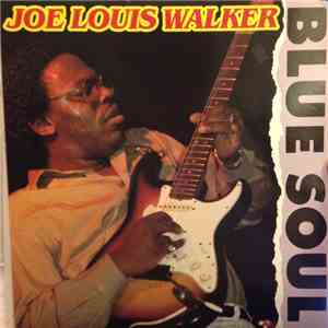 Joe Louis Walker - Blue Soul