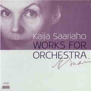 Kaija Saariaho - Works For Orchestra