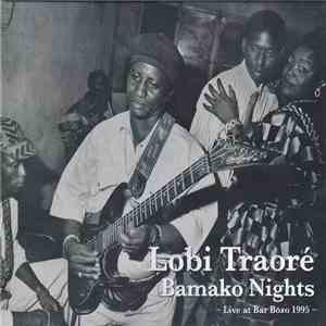 Lobi Traoré - Bamako Nights - Live At Bar Bozo 1995