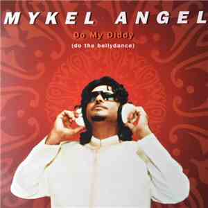 Mykel Angel - Do My Diddy (Do The Bellydance)