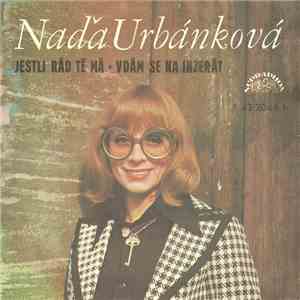 Naďa Urbánková - Jestli Má Tě Rád / Vdám Se Na Inzerát