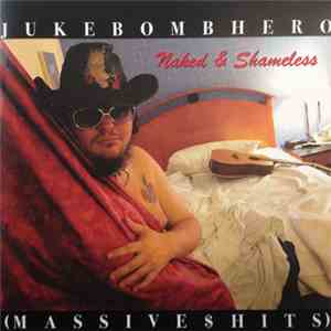 Naked & Shameless - Jukebombhero: Massive$Hits