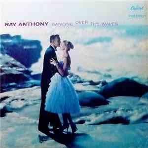 Ray Anthony & His Orchestra - Dancing Over The Waves