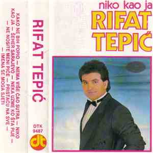 Rifat Tepić - Niko Kao Ja