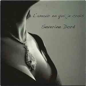 Severine Doré - L'Amour En Qui Je Crois