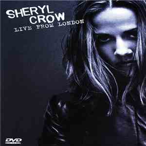 Sheryl Crow - Live From London