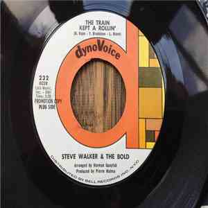 Steve Walker & The Bold - Train Kept A Rollin' / Found What I Was Looking F ...