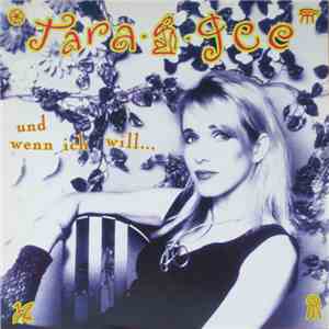 Tara Gee - Und Wenn Ich Will ...