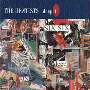 The Dentists - Deep Six