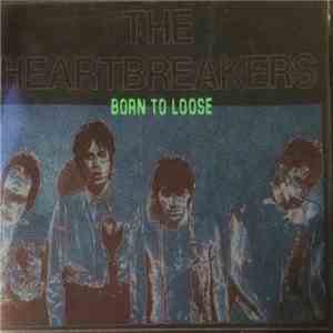 The Heartbreakers  - Born To Loose