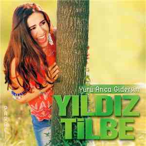 Yıldız Tilbe - Yürü, Anca Gidersin