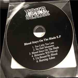 Your Demise - The Blood Stays On The Blade