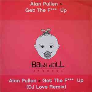 Alan Pullen - Get The F Up