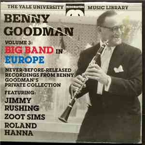 Benny Goodman - Benny Goodman Yale Archives: Volume 3: Big Band In Europe