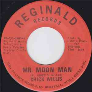 Chick Willis -  Mr. Moon Man / You Win Again