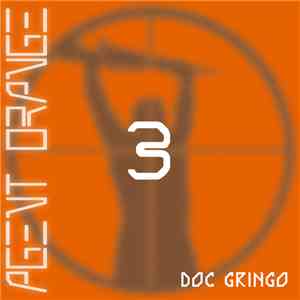 Doc Gringo - Agent Orange 3