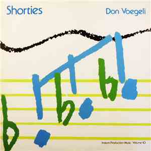 Don Voegeli - Shorties (Instant Production Music Volume 10)